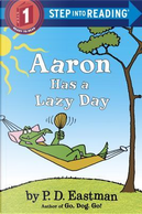 Aaron Has a Lazy Day by P.D. Eastman