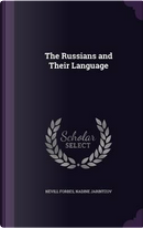 The Russians and Their Language by Nevill Forbes