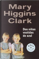 Dos niñas vestidas de azul by Mary Higgins Clark