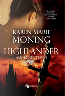 Highlander: amori nel tempo by Karen Marie Moning