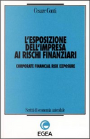 L'esposizione dell'impresa ai rischi finanziari-Corporate financial risk exposure by Cesare Conti