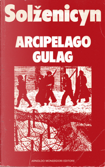 Arcipelago Gulag - vol. 1 by Aleksandr Isaevič Solženicyn