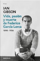 Vida, pasión y muerte de Federico García Lorca by Ian Gibson