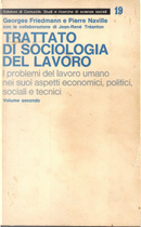 Trattato di sociologia del lavoro vol.2° by Georgges Friedmann, Pierre Naville