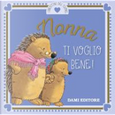 Nonna ti voglio bene! by Casalis Anna