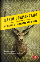 Arrigoni e l'omicidio nel bosco by Dario Crapanzano