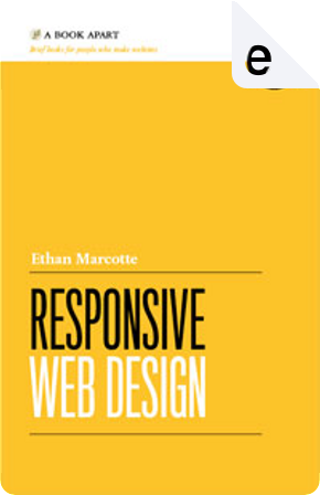 Responsive Web Design by Ethan Marcotte