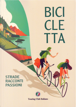 Bicicletta by Albano Marcarini, Claudio Gregori, Gino Cervi, Gioachino Lanotte, Marco Pastonesi, Paolo Colombo, Tino Mantarro