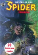 The Spider Chronicles by Anthony Kuhoric, Bill Crider, C. J. Henderson, Christopher Mills, Chuck Dixon, Elizabeth Massie, Howard Hopkins, Joe Gentile, John Helfers, John Jakes, Mort Castle, Rich Harvey, Ron Fortier, Shannon Denton, Steve Englehart, Tom Floyd The Spider Chronicles by Anthony Kuhoric, Bill Crider, C. J. Henderson, Christopher Mills, Chuck Dixon, Elizabeth Massie, Howard Hopkins, Joe Gentile, John Helfers, John Jakes, Mort Castle, Rich Harvey, Ron Fortier, Shannon Denton, Steve Englehart, Tom Floyd