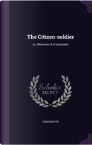 The Citizen-Soldier by John Beatty