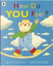 How Do You Feel? by Anthony Browne