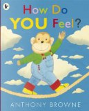 How Do You Feel? by Anthony Browne