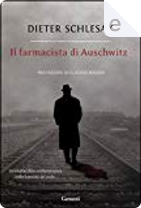 Il farmacista di Auschwitz by Dieter Schlesak