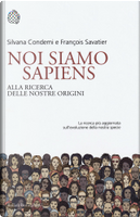 Noi siamo Sapiens by François Savatier, Silvana Condemi
