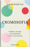 Cromosofia by Ingrid Fetell Lee