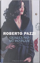 Qualcuno mi insegue by Roberto Pazzi