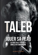 Jouer Sa Peau by Nassim Nicholas Taleb
