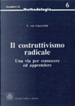 Il costruttivismo radicale by Ernst von Glasersfeld