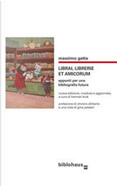 Librai, librerie et amicorum. Appunti per una bibliografia futura by Massimo Gatta