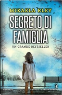 Segreto di famiglia by Mikaela Bley