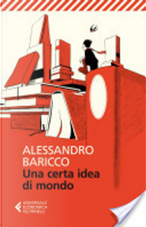 Una certa idea di mondo by Alessandro Baricco