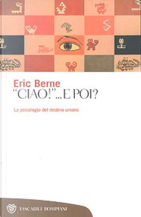 Ciao... E poi? by Eric Berne