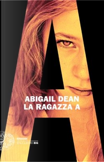 La ragazza A by Abigail Dean