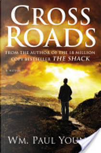 Cross Roads by Wm. Paul Young