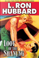 Loot of the Shanung by L. Ron Hubbard