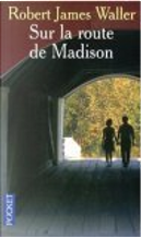 Sur la route de Madison by Anne Michel, Robert James Waller