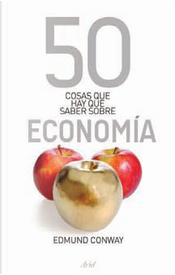 50 cosas que hay que saber sobre economía by Edmund Conway