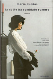 La notte ha cambiato rumore by María Dueñas