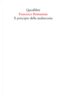 Il principio della malinconia by Francesco Permunian