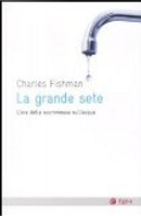 La grande sete by Charles Fishman
