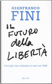 Il futuro della libertà by Gianfranco Fini