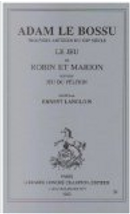 Le jeu de Robin et Marion; Jeu du pélerin by Adam de La Halle