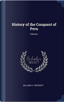 History of the Conquest of Peru; Volume I by William H. Prescott