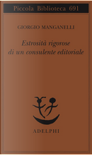 Estrosità rigorose di un consulente editoriale by Giorgio Manganelli