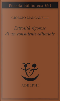 Estrosità rigorose di un consulente editoriale by Giorgio Manganelli