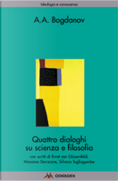 Quattro dialoghi su scienza e filosofia by Aleksandr A. Bogdanov, Ernst von Glasersfeld, Massimo Stanzione, Silvano Tagliagambe