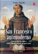 San Francesco antimoderno by Guido Vignelli
