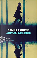 Animali nel buio by Camilla Grebe