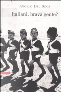 Italiani, brava gente? by Angelo Del Boca