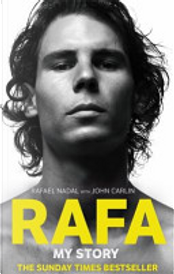 Rafa: My Story by John Carlin, Rafael Nadal Rafa: My Story by John Carlin, Rafael Nadal