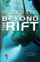 Beyond the Rift by Peter Watts