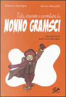 Vita, imprese e avventure di nonno Gramsci by Saverio Montella, Vincenzo Sparagna