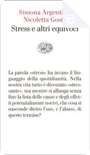 Stress e altri equivoci by Nicoletta Gosio, Simona Argentieri