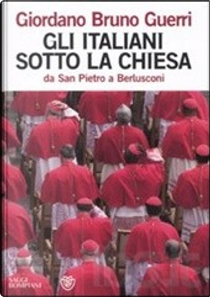 Gli italiani sotto la Chiesa by Giordano Bruno Guerri