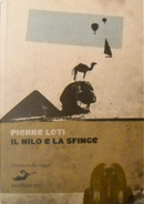 Il Nilo e la sfinge by Pierre Loti