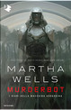 Murderbot by Martha Wells
